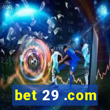 bet 29 .com